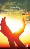 Researching Lesser-Explored Issues in Counselling and Psychotherapy