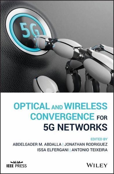 Optical and Wireless Convergence for 5G Networks (eBook, ePUB) Optical and Wireless Convergence for 5G Networks (eBook, ePUB)