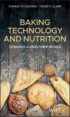 Baking Technology and Nutrition (eBook, PDF) - Cauvain, Stanley P.; Clark, Rosie H.