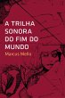 A trilha sonora do fim do mundo (eBook,... - Bild 1