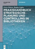 Praxishandbuch Strategische Planung und Controlling in Bibliotheken (eBook, ePUB)
