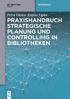 Praxishandbuch Strategische Planung und Controlling in Bibliotheken (eBook, ePUB) - Düren, Petra; Lipka, Regine