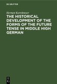 The historical development of the forms of the future tense in middle high German (eBook, PDF)