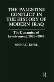 The Palestine Conflict in the History of Modern Iraq (eBook, PDF) The Palestine Conflict in the History of Modern Iraq (eBook, PDF)