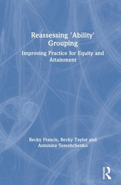 Reassessing 'Ability' Grouping - Francis, Becky; Taylor, Becky; Tereshchenko, Antonina