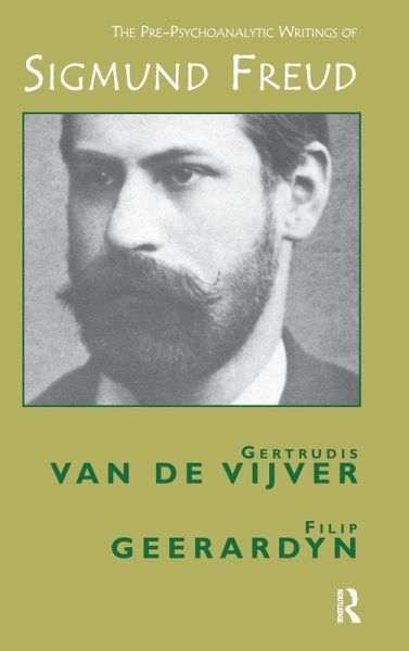 The Pre-Psychoanalytic Writings of Sigmund Freud The Pre-Psychoanalytic Writings of Sigmund Freud