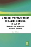 A Global Corporate Trust for Agroecological Integrity (eBook, ePUB)
