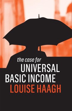 The Case for Universal Basic Income (eBook, ePUB) - Haagh, Louise