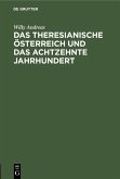 Das Theresianische Österreich und das achtzehnte Jahrhundert (eBook, PDF) Das Theresianische Österreich und das achtzehnte Jahrhundert (eBook, PDF)