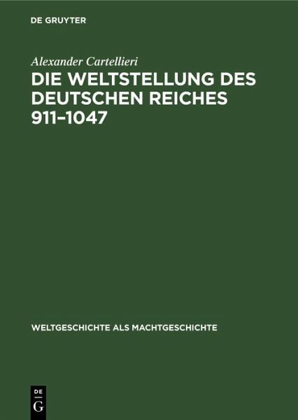 Die Weltstellung des Deutschen Reiches, 911-1047 (eBook, PDF) Die Weltstellung des Deutschen Reiches, 911-1047 (eBook, PDF)