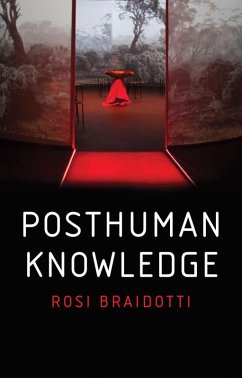 Posthuman Knowledge (eBook, ePUB) - Braidotti, Rosi