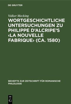 Cover Wortgeschichtliche Untersuchungen zu Philippe d'Alcripe's <La nouvelle Fabrique> (ca. 1580) (eBook, PDF)