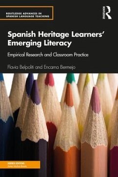 Spanish Heritage Learners' Emerging Literacy - Belpoliti, Flavia; Bermejo, Encarna