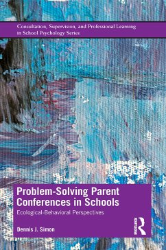 Problem-Solving Parent Conferences in Schools - Simon, Dennis J