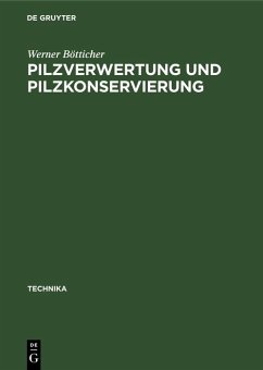 Pilzverwertung und Pilzkonservierung (eBook, PDF) - Bötticher, Werner