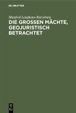 Die großen Mächte, geojuristisch betrachtet (eBook, PDF) Die großen Mächte, geojuristisch betrachtet (eBook, PDF)