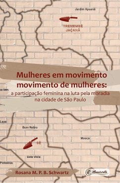 Mulheres em movimento movimento de mulheres (eBook, ePUB) - Schwartz, Rosana M. P. B.