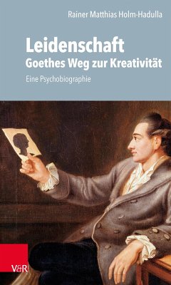 Leidenschaft: Goethes Weg zur Kreativität (eBook, PDF) - Holm-Hadulla, Rainer M.