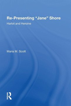 Re-Presenting 'Jane' Shore - Scott, Maria M