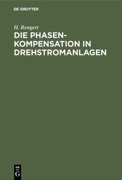 Die Phasenkompensation in Drehstromanlagen (eBook, PDF) - Rengert, H.