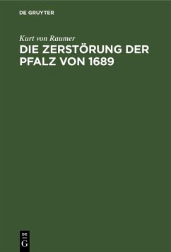 Die Zerstörung der Pfalz von 1689 (eBook, PDF) - Raumer, Kurt von