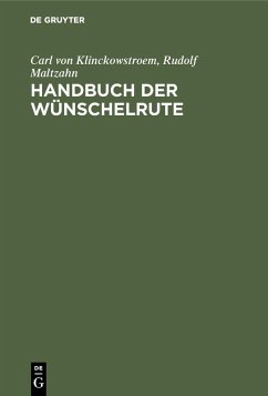 Handbuch der Wünschelrute (eBook, PDF) - Klinckowstroem, Carl von; Maltzahn, Rudolf