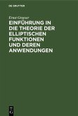 Einführung in die Theorie der elliptischen Funktionen und deren Anwendungen (eBook, PDF)