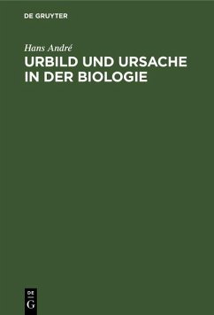 Urbild und Ursache in der Biologie (eBook, PDF) - André, Hans
