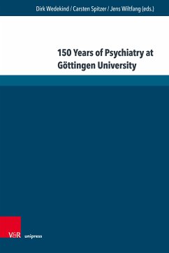 150 Years of Psychiatry at Göttingen University (eBook, PDF)