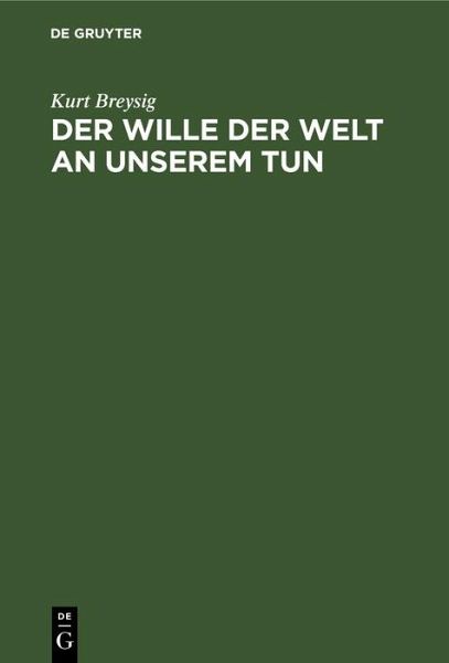 Der Wille der Welt an unserem Tun (eBook, PDF) Der Wille der Welt an unserem Tun (eBook, PDF)