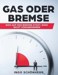 Gas oder Bremse - Schönherr, Ingo