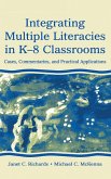 Integrating Multiple Literacies in K-8 Classrooms Integrating Multiple Literacies in K-8 Classrooms