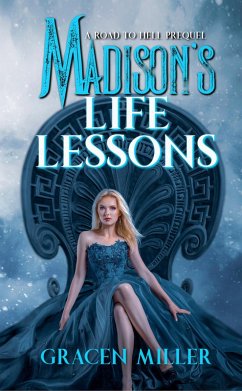 Madison's Life Lessons (Road to Hell series prequel) (eBook, ePUB) - Miller, Gracen