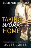 Taking Work Home (Lord and Master, #2) (eBook, ePUB)