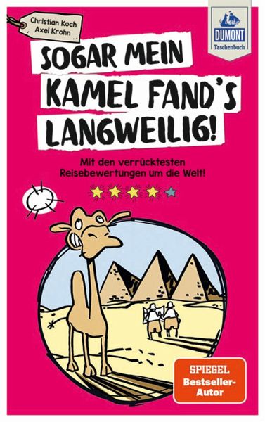 Sogar mein Kamel fand's langweilig von Christian Koch; Axel Krohn als  Taschenbuch - Portofrei bei bücher.de