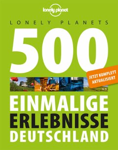 Lonely Planets 500 Einmalige Erlebnisse Deutschland - Melville, Corinna;Schumacher, Ingrid;Bey, Jens