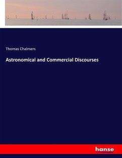 Astronomical and Commercial Discourses - Chalmers, Thomas