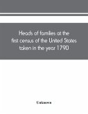 Heads of families at the first census of the United States taken in the year 1790