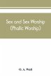 Sex and sex worship (phallic worship);... - Bild 1