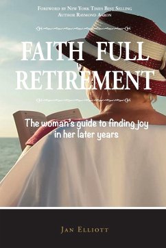Faith Full Retirement, 2nd Edition - Elliott, Jan