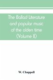 The ballad literature and popular music of the olden time
