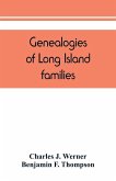 Genealogies of Long Island families; a collection of genealogies relating to the following Long Island families