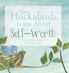 The Huckabirds Learn about Self-Worth - Huckaby, J. R.