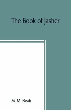 The book of Jasher - M. Noah, M.