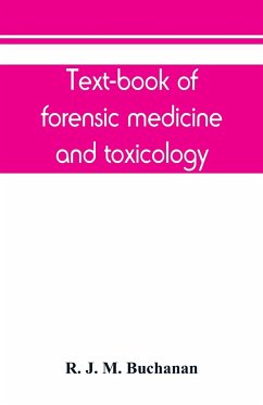 Text-book of forensic medicine and toxicology - J. M. Buchanan, R.