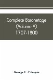 Complete baronetage (Volume V) 1707-1800