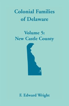 Colonial Families of Delaware, Volume 5 - Wright, F. Edward