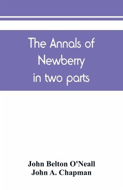 The annals of Newberry - A. Chapman, John; Belton O'Neall, John