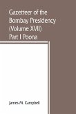 Gazetteer of the Bombay Presidency (Volume XVII) Part I Poona