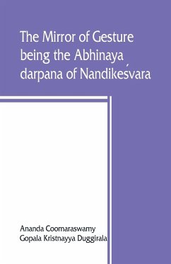 The mirror of gesture, being the Abhinaya darpana of Nandikes¿vara - Coomaraswamy, Ananda; Kristnayya Duggirala, Gopala